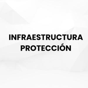 Infraestructura y Protecciones
